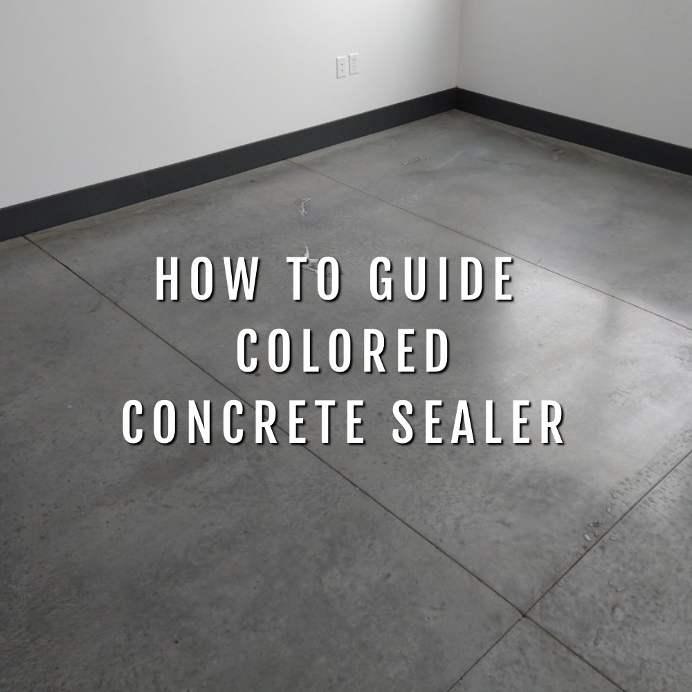 Colored Concrete Sealer How to Guide